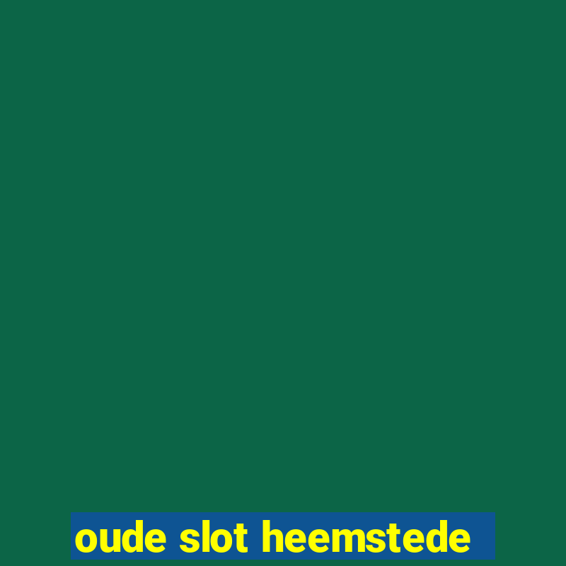 oude slot heemstede